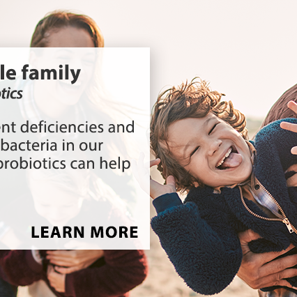 Probiotics For The Whole Family.