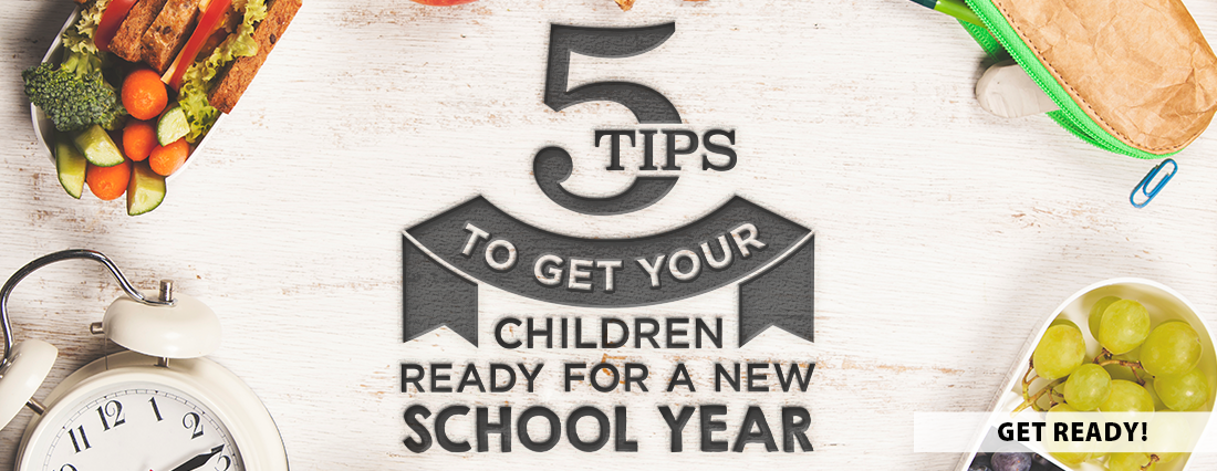 5 Quick Tips To Get Your Children Ready For A New School Year.