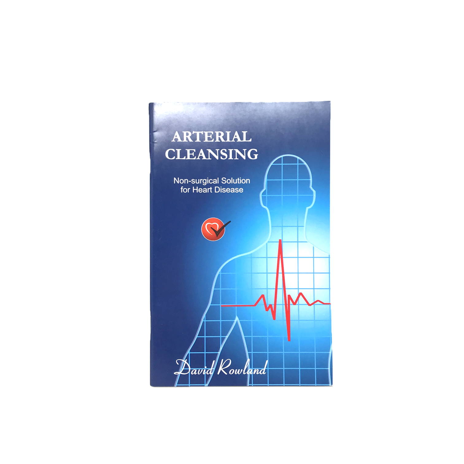 Arterial Cleansing By David W. Rowland